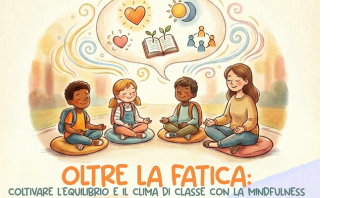 immagine di Oltre la fatica: coltivare l'equilibrio e il clima di classe con la mindfulness